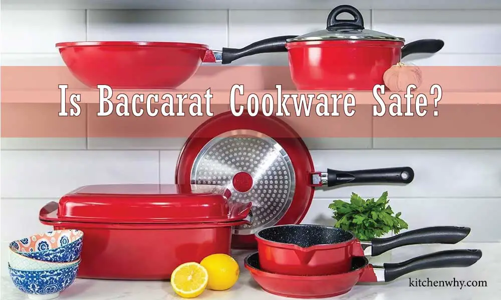 Is Baccarat Cookware Safe