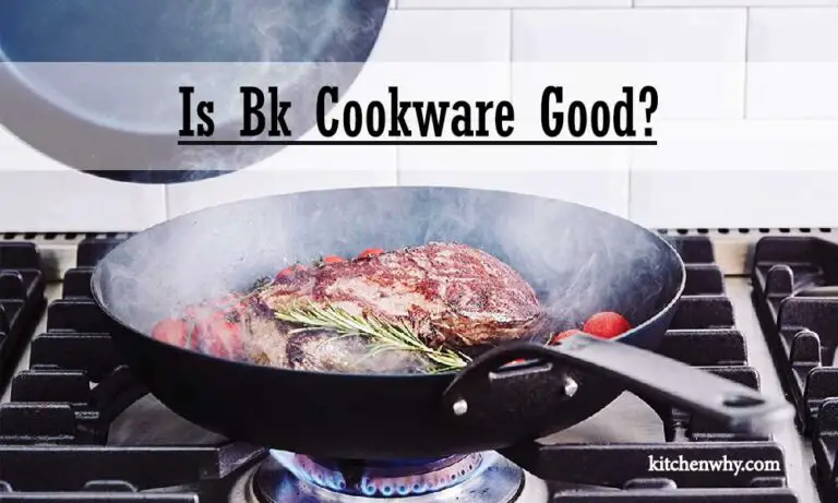 Is Bk Cookware Good?