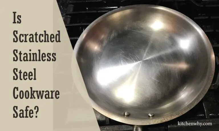 Is Scratched Stainless Steel Cookware Safe?