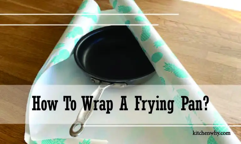 Guide: How To Wrap A Frying Pan?