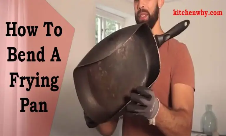 How To Bend A Frying Pan? A Comprehensive Guide