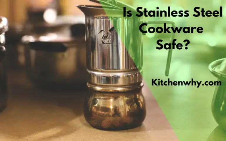 Is Stainless Steel Cookware Safe? Secret revealed